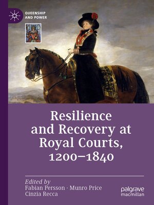 cover image of Resilience and Recovery at Royal Courts, 1200–1840